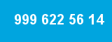 999 622 56 14
